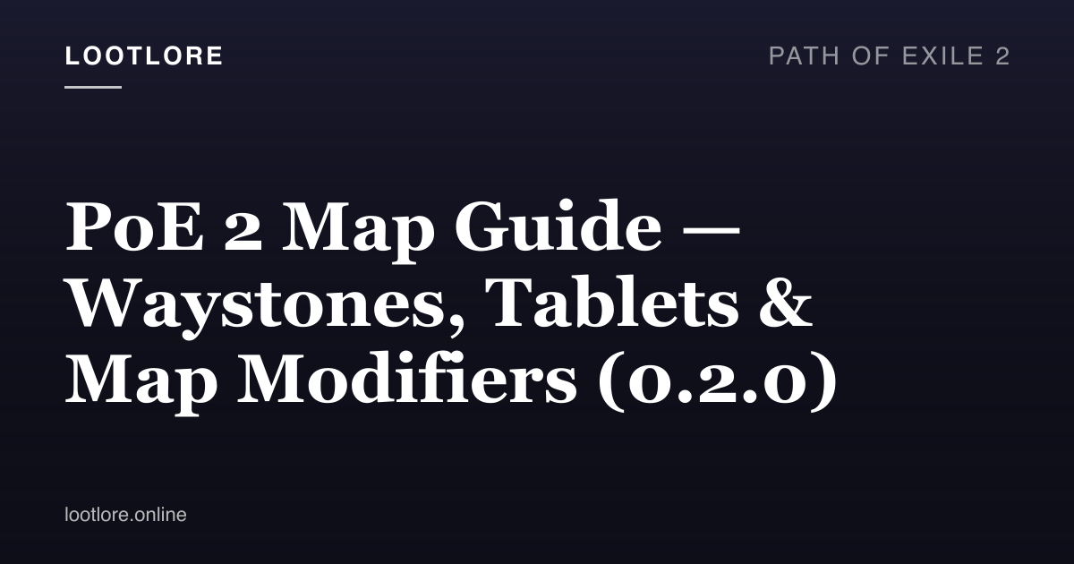 Path of Exile 2 guide cover for PoE 2 Map Guide — Waystones, Tablets & Map Modifiers