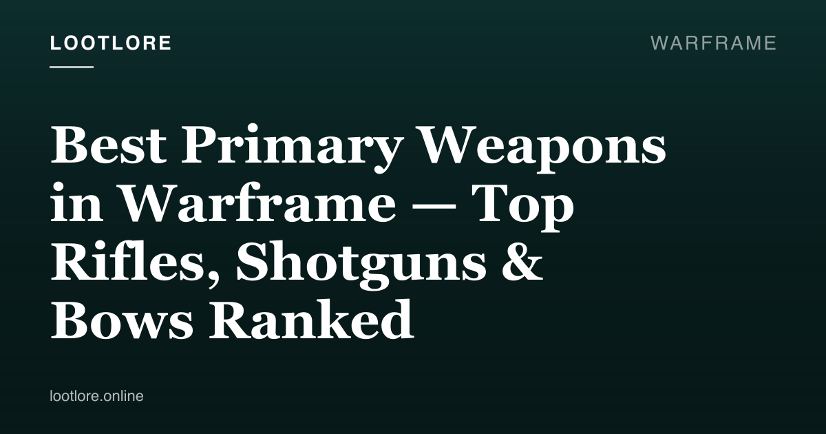 Warframe — best primary weapons guide screenshot
